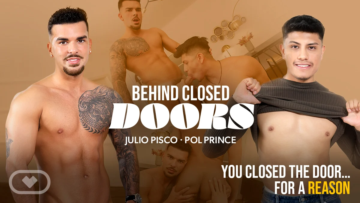 VirtualRealGay Behind Closed Doors Julio Pisco and Pol Prince